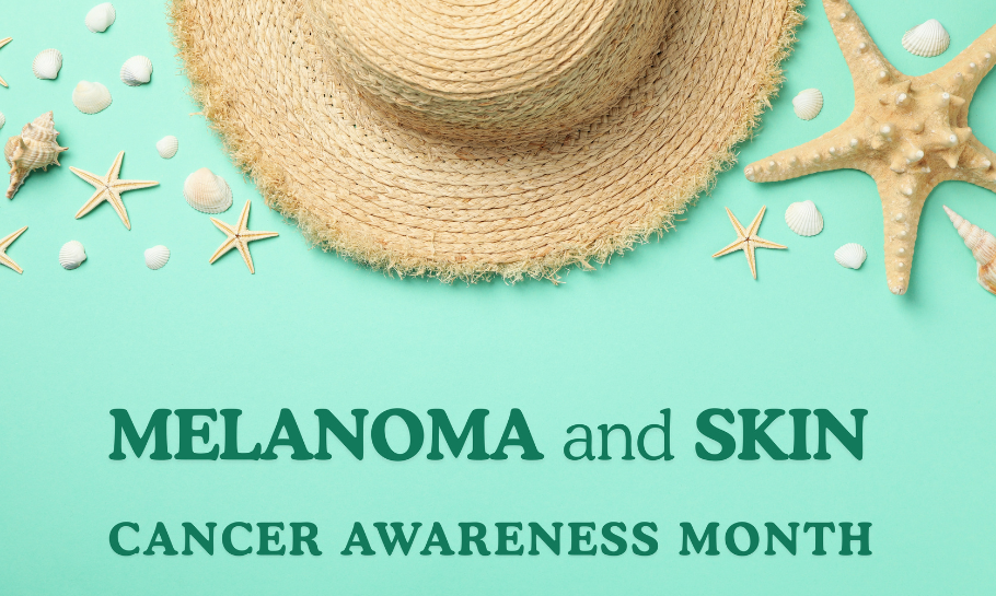 Melanoma and skin cancer awareness month